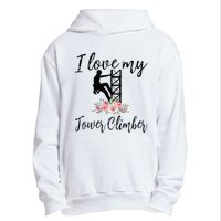 I Love My Tower Climber Funny Tower Climber Wife  Urban Pullover Hoodie