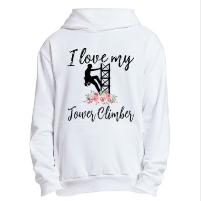 I Love My Tower Climber Funny Tower Climber Wife  Urban Pullover Hoodie