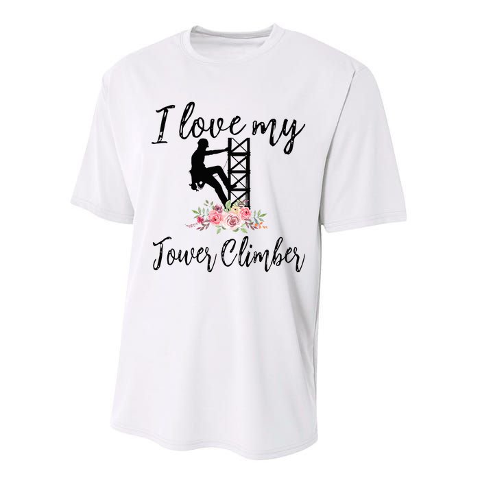 I Love My Tower Climber Funny Tower Climber Wife  Performance Sprint T-Shirt