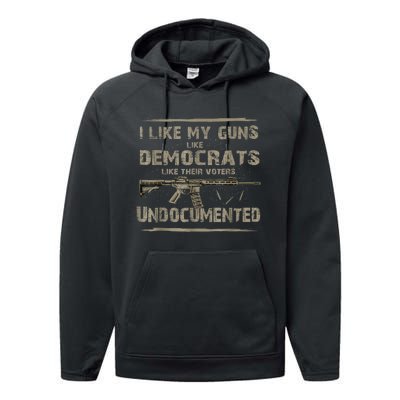 I Like My Guns Like Democrats Like Their Voters Undocumented Performance Fleece Hoodie