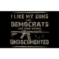 I Like My Guns Like Democrats Like Their Voters Undocumented Bumper Sticker