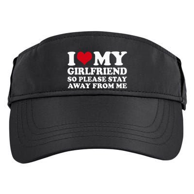 I Love My Girlfriend So Please Stay Away From Me Adult Drive Performance Visor
