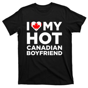 I Love My Hot Canadian Boyfriend Cute Canada Relationship T-Shirt