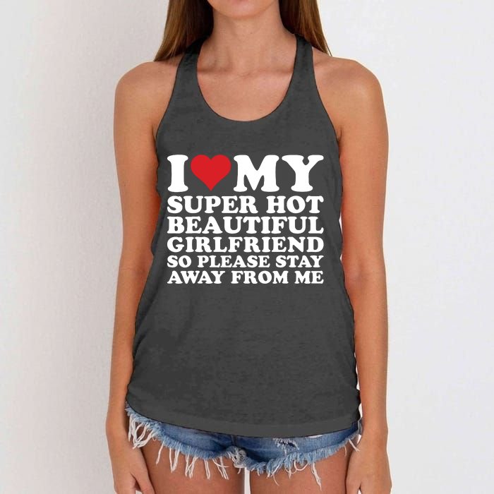 I Love My Super Hot Beautiful Girlfriend So Please Stay Away Women's Knotted Racerback Tank