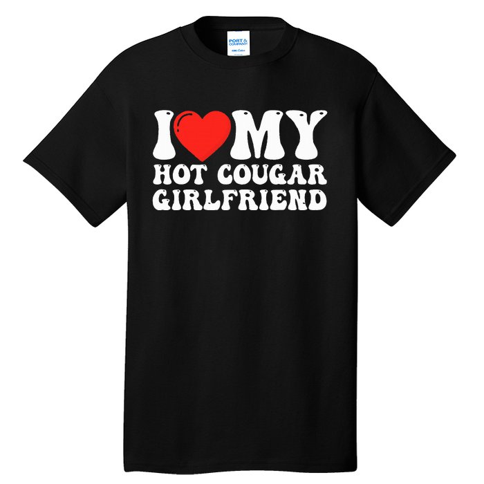 I Love My Hot Cougar Girlfriend I Heart My Hot Cougar Gf Tall T-Shirt