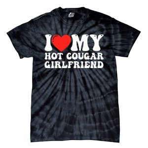 I Love My Hot Cougar Girlfriend I Heart My Hot Cougar Gf Tie-Dye T-Shirt