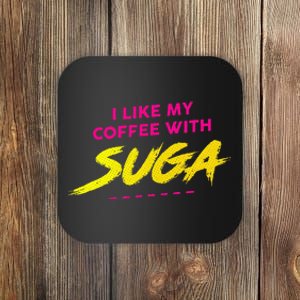 I Like My Coffee With Suga Graphic Coaster