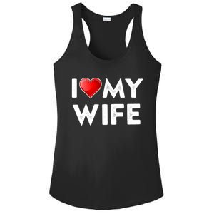 I Love My Wife Gift Valentines Day Funny Gift I Heart Cute Gift Ladies PosiCharge Competitor Racerback Tank