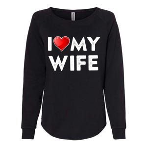 I Love My Wife Gift Valentines Day Funny Gift I Heart Cute Gift Womens California Wash Sweatshirt