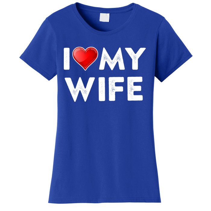 I Love My Wife Gift Valentines Day Funny Gift I Heart Cute Gift Women's T-Shirt