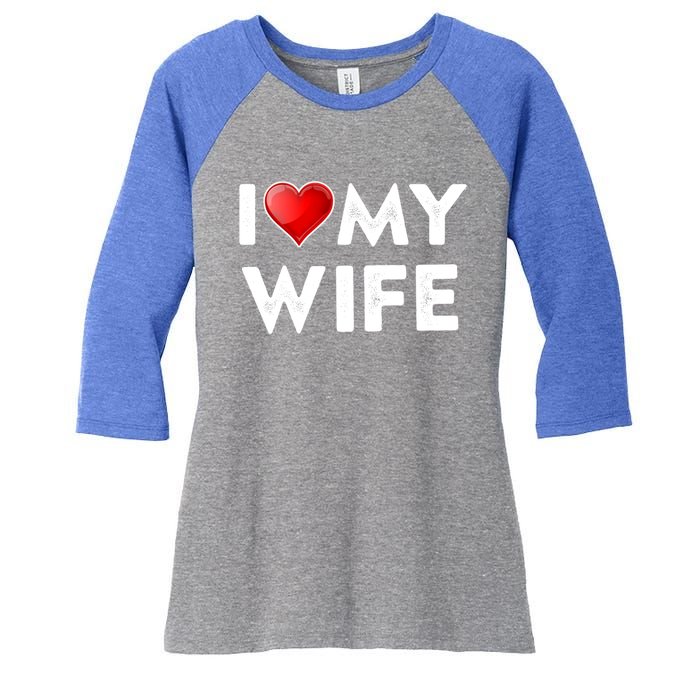 I Love My Wife Gift Valentines Day Funny Gift I Heart Cute Gift Women's Tri-Blend 3/4-Sleeve Raglan Shirt