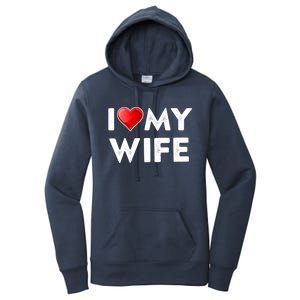 I Love My Wife Gift Valentines Day Funny Gift I Heart Cute Gift Women's Pullover Hoodie