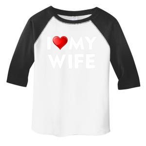 I Love My Wife Gift Valentines Day Funny Gift I Heart Cute Gift Toddler Fine Jersey T-Shirt