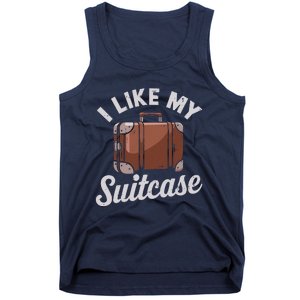 I Like My Suitcase Funny Travel Bag Humor Meme Tank Top