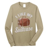 I Like My Suitcase Funny Travel Bag Humor Meme Long Sleeve Shirt