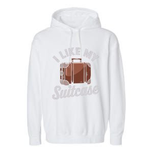 I Like My Suitcase Funny Travel Bag Humor Meme Garment-Dyed Fleece Hoodie