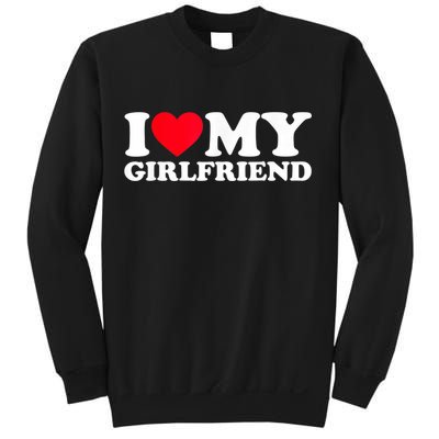 I Love My Girlfriend, Love Girlfriend Sweatshirt