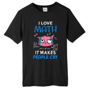 I Love Math It Makes People Cry Gift Funny Moody Cat Cute Gift Tall Fusion ChromaSoft Performance T-Shirt