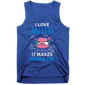 I Love Math It Makes People Cry Gift Funny Moody Cat Cute Gift Tank Top