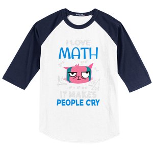 I Love Math It Makes People Cry Gift Funny Moody Cat Cute Gift Baseball Sleeve Shirt