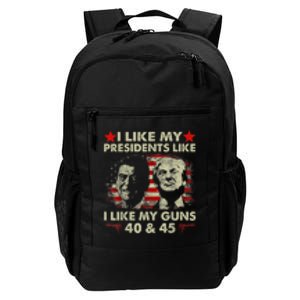 I Like My Presidents Like I Like My Guns 40 & 45 Vote Trump Daily Commute Backpack