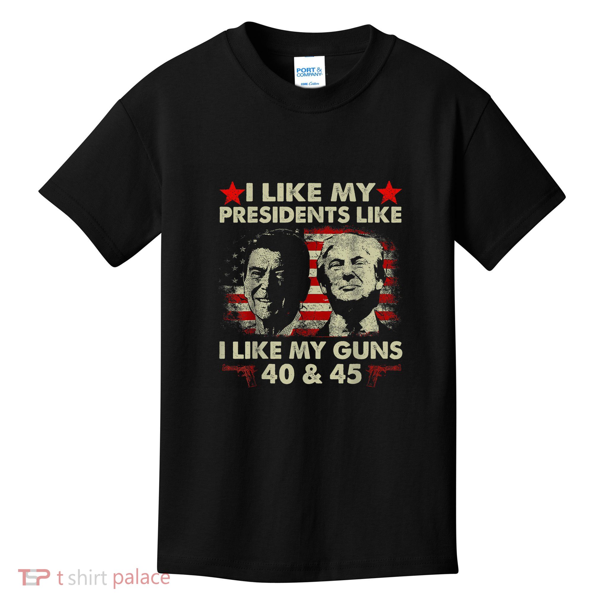 I Like My Presidents Like I Like My Guns 40 & 45 Vote Trump Kids T-Shirt