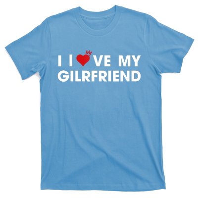 I Love My Girlfriend Men Women Valentine Day T-Shirt