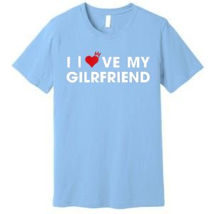 I Love My Girlfriend Men Women Valentine Day Premium T-Shirt