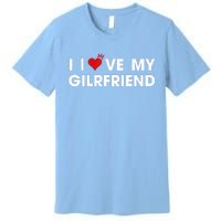 I Love My Girlfriend Men Women Valentine Day Premium T-Shirt