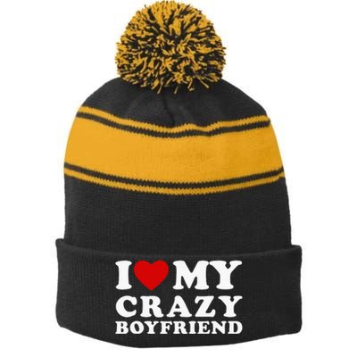 I Love My Crazy Boyfriend Stripe Pom Pom Beanie