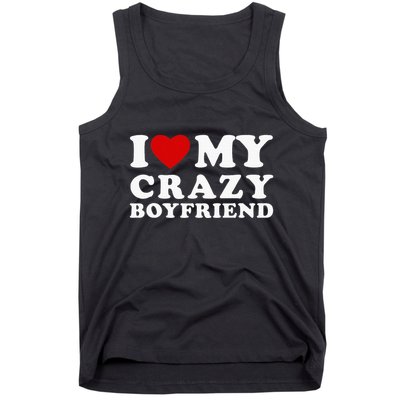 I Love My Crazy Boyfriend Tank Top