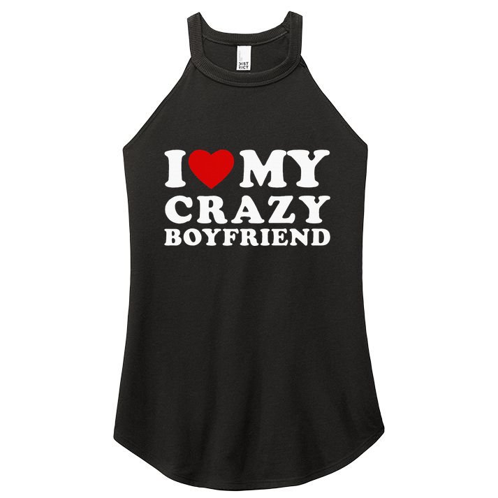 I Love My Crazy Boyfriend Women's Perfect Tri Rocker Tank
