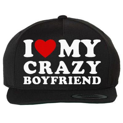 I Love My Crazy Boyfriend Wool Snapback Cap