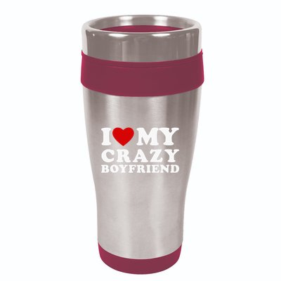 I Love My Crazy Boyfriend 16oz Travel Tumbler