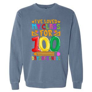 IVe Loved My Class For 100 Days Of School Valentine Teacher Garment-Dyed Sweatshirt