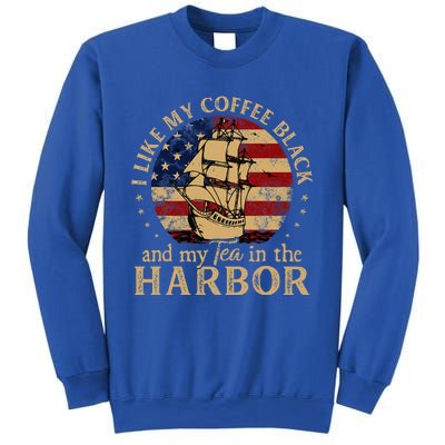 I Like My Coffee Black And My Tea In The Harbor Us History Sweatshirt