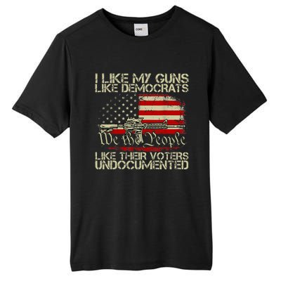 I Like My Guns Like Democrats Like Their Voters Undocumented Tall Fusion ChromaSoft Performance T-Shirt