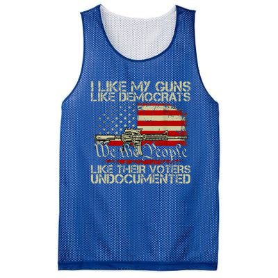 I Like My Guns Like Democrats Like Their Voters Undocumented Mesh Reversible Basketball Jersey Tank