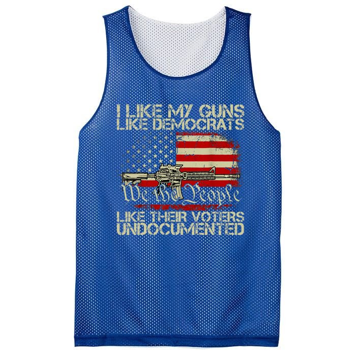 I Like My Guns Like Democrats Like Their Voters Undocumented Mesh Reversible Basketball Jersey Tank