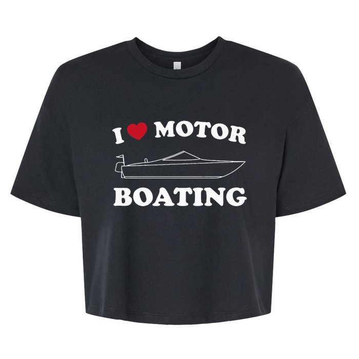 I Love Motor Boating Outfit Motorboat Lover Boater Bella+Canvas Jersey Crop Tee