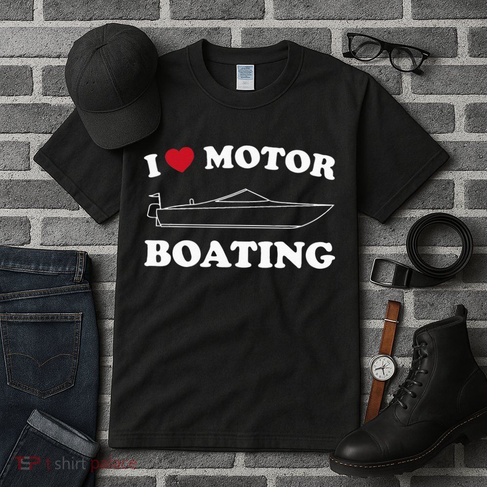 I Love Motor Boating Outfit Motorboat Lover Boater Tall T-Shirt
