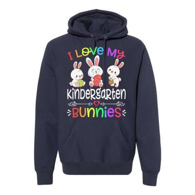 I Love My Kindergarten Bunnies Teacher Easter Day Bunny Egg Premium Hoodie