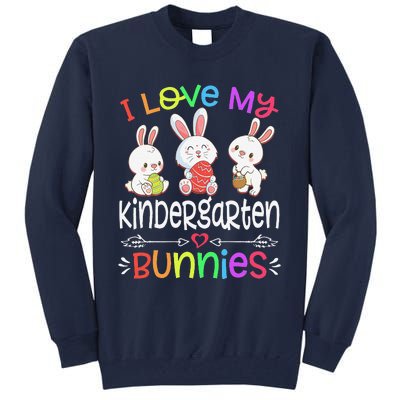 I Love My Kindergarten Bunnies Teacher Easter Day Bunny Egg Tall Sweatshirt