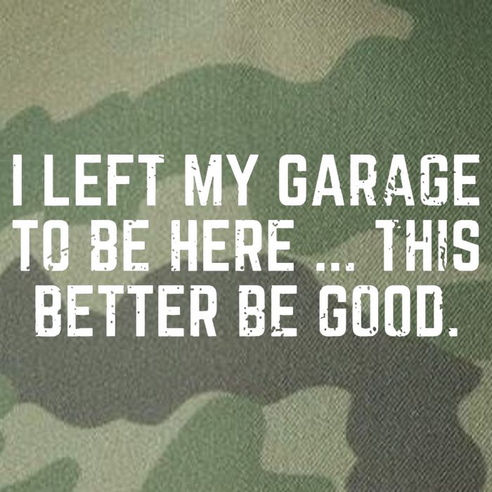 I Left My Garage To Be Here This Better Be Good Legacy Tie Dye Trucker Hat