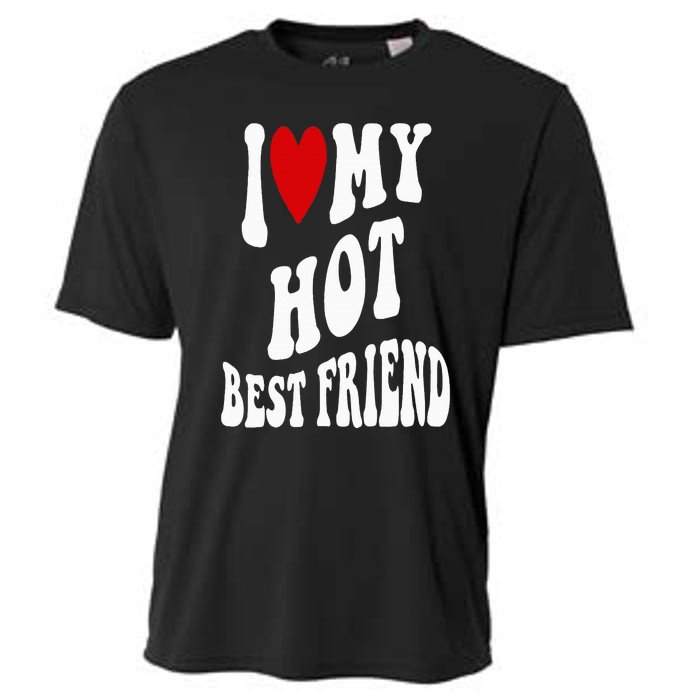 I Love My Hot Best Friend Funny BFF I Heart My Best Friend Cooling Performance Crew T-Shirt