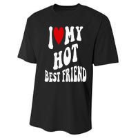 I Love My Hot Best Friend Funny BFF I Heart My Best Friend Performance Sprint T-Shirt