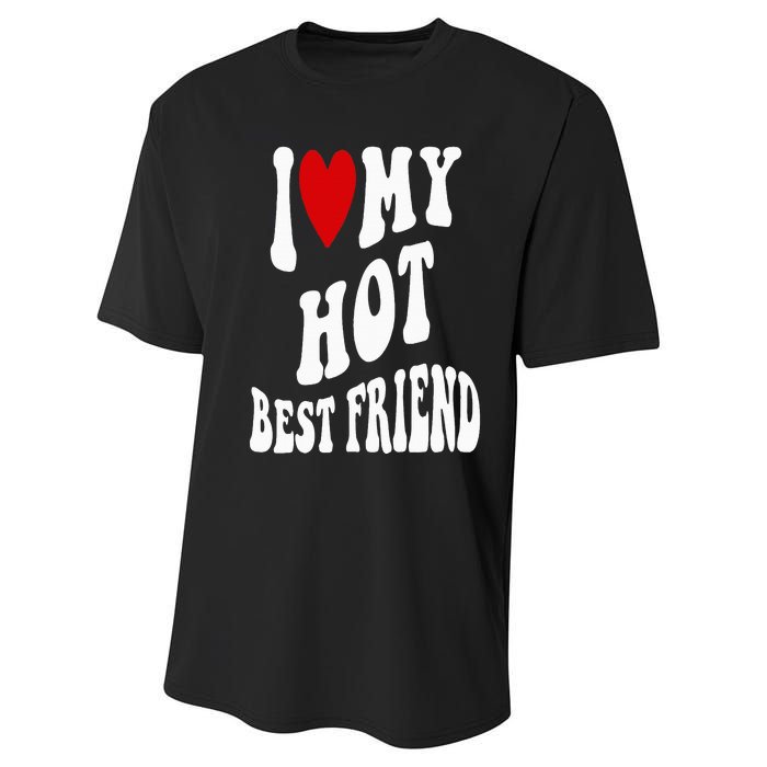 I Love My Hot Best Friend Funny BFF I Heart My Best Friend Performance Sprint T-Shirt