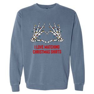 I Love Matching Christmas But I Dont Couples Xmas Garment-Dyed Sweatshirt