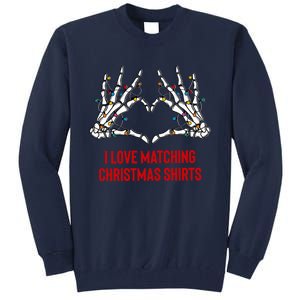 I Love Matching Christmas But I Dont Couples Xmas Tall Sweatshirt