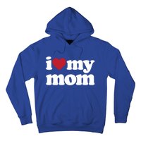 I Love My Mom Gift Hoodie